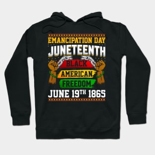 Emancipation Day Juneteenth Black American Freedom June 19th 1865 Hoodie